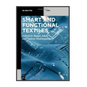 کتاب Smart and Functional Textiles اثر Bapan Adak and Samrat Mukhopadhyay انتشارات مؤلفین طلایی