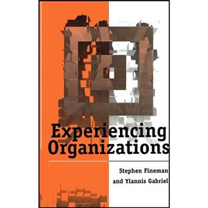 کتاب Experiencing Organizations اثر Stephen Fineman and Yiannis Gabriel انتشارات SAGE Publications Ltd