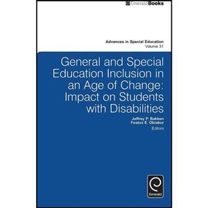 کتاب General and Special Education Inclusion in an Age of Change اثر Jeffrey P. Bakken and Festus E. Obiakor انتشارات Emerald Publishing Limited