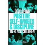 کتاب Developing Positive Self-Images & Discipline in Black Children اثر Jawanza Kunjufu انتشارات African American Images