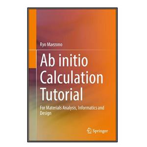 کتاب Ab initio Calculation Tutorial اثر Ryo Maezono انتشارات مؤلفین طلایی