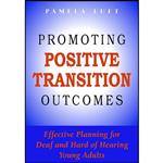 کتاب Promoting Positive Transition Outcomes اثر Pamela Luft انتشارات Gallaudet University Press