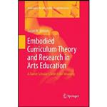 کتاب Embodied Curriculum Theory and Research in Arts Education اثر Susan W. Stinson انتشارات Springer