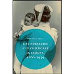 کتاب Day Nurseries And Childcare in Europe, 1800–1939 اثر Dorena Caroli انتشارات Palgrave Macmillan 