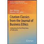 کتاب Citation Classics from the Journal of Business Ethics اثر Alex C. Michalos and Deborah C Poff انتشارات Springer