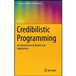 کتاب Credibilistic Programming اثر Xiang Li انتشارات Springer