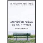 کتاب Mindfulness in Eight Weeks اثر Michael Chaskalson انتشارات Harper Thorsons