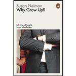 کتاب Why Grow Up  اثر Susan Neiman انتشارات پنگوئین