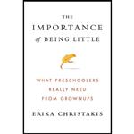 کتاب The Importance of Being Little اثر Erika Christakis انتشارات Viking