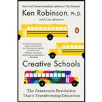 کتاب Creative Schools اثر Sir Ken Robinson PhD,Lou Aronica انتشارات  پنگوئین