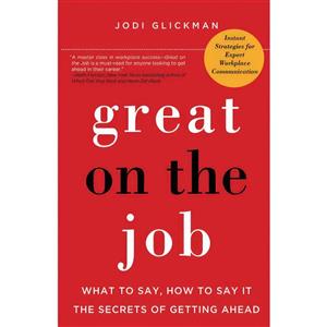 کتاب Great on the Job اثر Jodi Glickman and Tanya Eby انتشارات Brilliance 