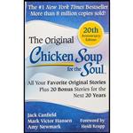 کتاب Chicken Soup for the Soul 20th Anniversary Edition اثر Jack Canfield and Mark Victor Hansen and Amy Newmark انتشارات Chicken Soup for the Soul