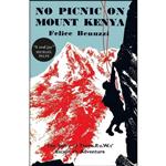 کتاب No Picnic on Mount Kenya اثر Felice Benuzzi انتشارات MacLehose Press