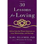 کتاب 30 Lessons for Loving اثر Karl A. Pillemer انتشارات Avery