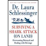 کتاب Surviving a Shark Attack (on Land) اثر Laura Schlessinger انتشارات Harper