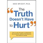 کتاب The Truth Doesnt Have to Hurt اثر Deborah Bright انتشارات AMACOM