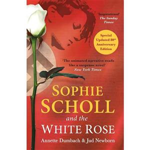 کتاب Sophie Scholl and the White Rose اثر Annette Dumbach and Jud Newborn انتشارات Oneworld Publications 