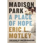 کتاب Madison Park اثر Eric L. Motley and Walter Isaacson انتشارات Zondervan