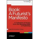 کتاب Book : A Futurists Manifesto اثر Hugh McGuire and Brian OLeary انتشارات Oreilly Media