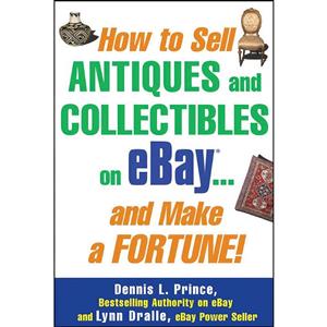 کتاب How to Sell Antiques and Collectibles on eBay... And Make a Fortune اثر Dennis Prince Lynn Dralle انتشارات McGraw Hill 