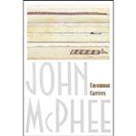 کتاب Uncommon Carriers اثر John McPhee انتشارات Farrar, Straus and Giroux