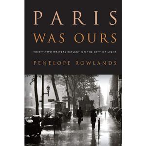 کتاب Paris Was Ours اثر Penelope Rowlands انتشارات Algonquin Books 