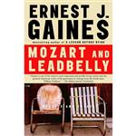 کتاب Mozart and Leadbelly اثر Reggie Scott Young and Ernest J. Gaines انتشارات Vintage