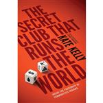 کتاب The Secret Club That Runs the World اثر Kate Kelly انتشارات Penguin Lcc Us