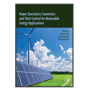 کتاب Power Electronics Converters and their Control for Renewable Energy Applications اثر  جمعی از نویسندگان انتشارات مؤلفین طلایی