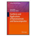 کتاب Synthesis and Applications of Nanomaterials and Nanocomposites اثر Uddin and Irfan Ahmad انتشارات مؤلفین طلایی