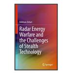 کتاب Radar Energy Warfare and the Challenges of Stealth Technology اثر Bahman Zohuri انتشارات مؤلفین طلایی