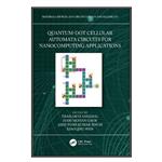 کتاب Quantum-Dot Cellular Automata Circuits for Nanocomputing Applications اثر  جمعی از نویسندگان  انتشارات مؤلفین طلایی