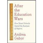 کتاب After the Education Wars اثر Andrea Gabor انتشارات The New Press