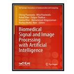 کتاب Biomedical Signal and Image Processing with Artificial Intelligence اثر جمعی از نویسندگان انتشارات مؤلفین طلایی