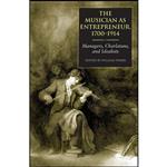 کتاب The Musician as Entrepreneur  1700-1914 اثر William E. Weber انتشارات Indiana University Press