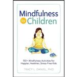 کتاب Mindfulness for Children اثر Tracy Daniel PhD انتشارات Adams Media 