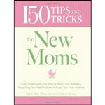 کتاب 150 Tips and Tricks for New Moms اثر Robin Elise Weiss انتشارات Adams Media 