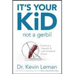 کتاب Its Your Kid, Not a Gerbil اثر Kevin Leman انتشارات Focus on the Family