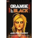 کتاب Orange Is the New Black and Philosophy اثر Richard Greene and Rachel Robison-Greene انتشارات Open Court