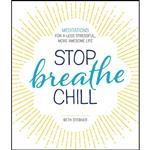 کتاب Stop. Breathe. Chill. اثر Beth Stebner انتشارات Adams Media 