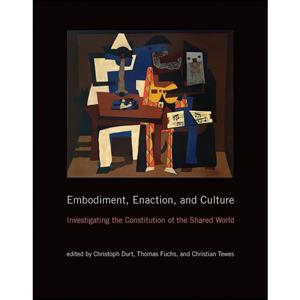 کتاب Embodiment Enaction and Culture اثر Christoph Durt Thomas Fuchs Christian Tewes انتشارات The MIT Press 