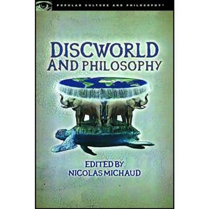 کتاب Discworld and Philosophy اثر Nicolas Michaud and Jeremy Pierce انتشارات Open Court 