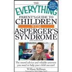 کتاب The Everything Parents Guide to Children with Aspergers Syndrome اثر William Stillman and Nick Dubin انتشارات Adams Media