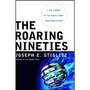 کتاب The Roaring Nineties اثر Joseph E. Stiglitz انتشارات W Norton Co Inc 