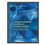 کتاب Intergovernmental Relations in Divided Societies اثر جمعی از نویسندگان انتشارات مؤلفین طلایی