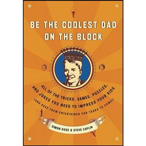 کتاب Be the Coolest Dad on the Block اثر Simon Rose and Steve Caplin انتشارات Harmony