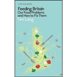 کتاب Feeding Britain اثر Tim Lang انتشارات Pelican