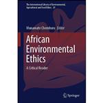 کتاب African Environmental Ethics اثر Munamato Chemhuru انتشارات Springer