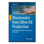 کتاب Wastewater from Olive Oil Production اثر Salah Souabi and Abdelkader Anouzla انتشارات مؤلفین طلایی
