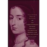 کتاب The Correspondence between Princess Elisabeth of Bohemia and René Descartes  اثر جمعی از نویسندگان انتشارات University of Chicago Press